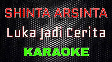 Shinta Arsinta - Luka Jadi Cerita (Karaoke) | LMusical