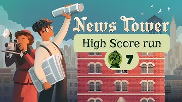 News Tower High Score RUN - Episode 7: Printer upgrades and using European news to farm influence