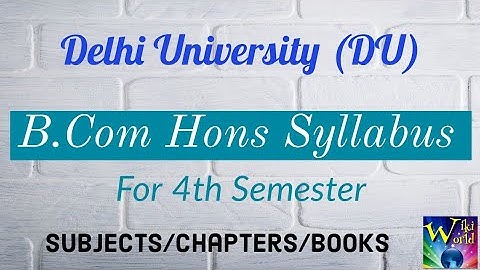 DU Bcom Honours Syllabus for 4th Semester - Subjects/Chapters/Books
