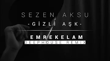 Sezen Aksu & Gizli Aşk (Emre Terzi Remix)