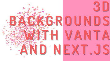 3D Backgrounds with Vanta and Next.js