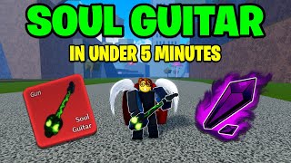 How to Get SOUL GUITAR *FAST* IN UNDER 5 MINUTES.. (mythical gun!)