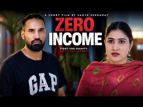 Zero Income | Sanju Sehrawat 2.0 | Short Film