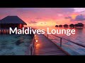 Maldives Lounge 2023 - Chillout Summer ✨Relax, Work, Study, Meditation