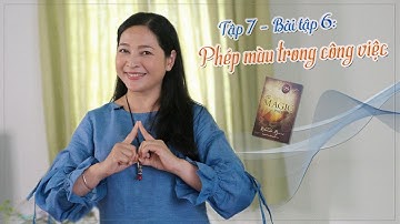Tập 7 - Bài tập 6: Phép màu trong công việc - Những điều kỳ diệu