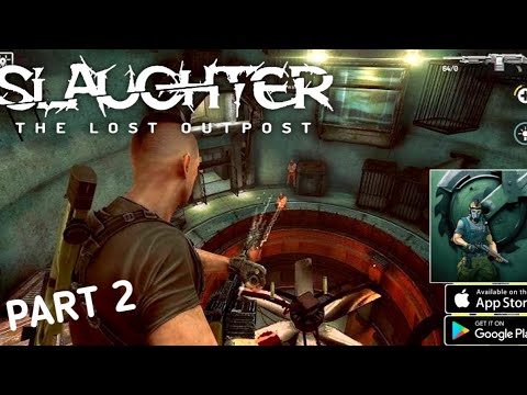 Slaughter: The Lost Outpost Mobile Gameplay (Part2) - YouTube