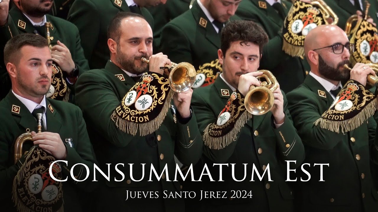[4K] Consummatum est | Jueves Santo Jerez 2024 | Banda Cristo de la Elevación