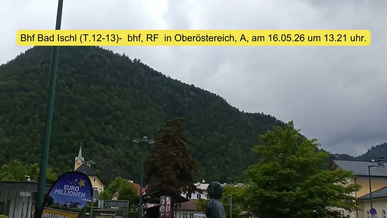 Bhf Bad Ischl (T.12-13)-  bhf, RF  in Oberöstereich, A, am 16.05.26 um 13.21 uhr