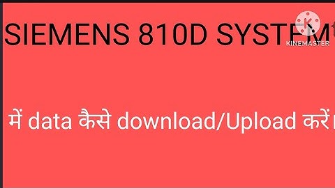 How to Download/ Upload NC AND PLC DATA IN Siemens 810d CNC control.