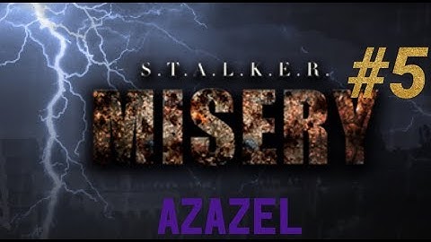 S.T.A.L.K.E.R.: Call of Misery Azazel Mode #5