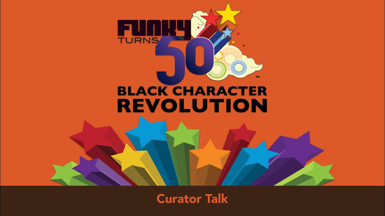 Museum Of UnCut Funk Curator Talk #1 - Funky Turns 50: Black Character ...