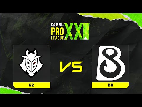 G2 проти B8 | Карта 3 | ESL Pro League Season 22 - Stage 1