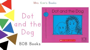 Mrs. Kim Reads Bob Books Set 1 - Dot and the Dog (READ ALOUD)