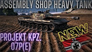 Projekt Kpz. 07P(E) New Assembly Shop Heavy Tank Review  - World Of Tanks!