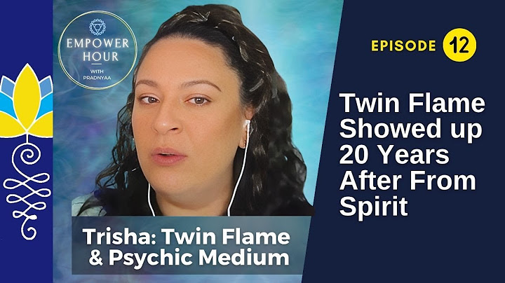 Empower Hour Ep12: A Psychic Medium's Journey: Twin Flame Showed up from the Spirit after 20 years !