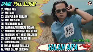 Download lagu Album Ipank Salah apa Full Album trending YouTube 