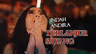 Indah Andira - Terlanjur Sayang