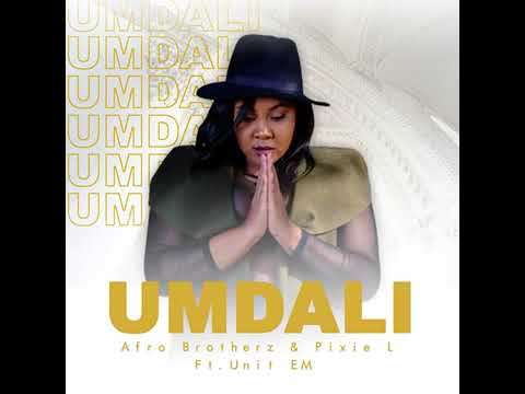 Afro Brotherz & Pixie L - Umdali (feat. Unit EM)