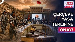 Çerçeve Yasa 18 Saatlik Maratonun Ardından Komisyondan Geçti! | tv100 Ana Haber