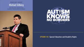 School Experiences Growing Up on the Autism Spectrum, with Michael Gilberg - Autism Knows No Borders