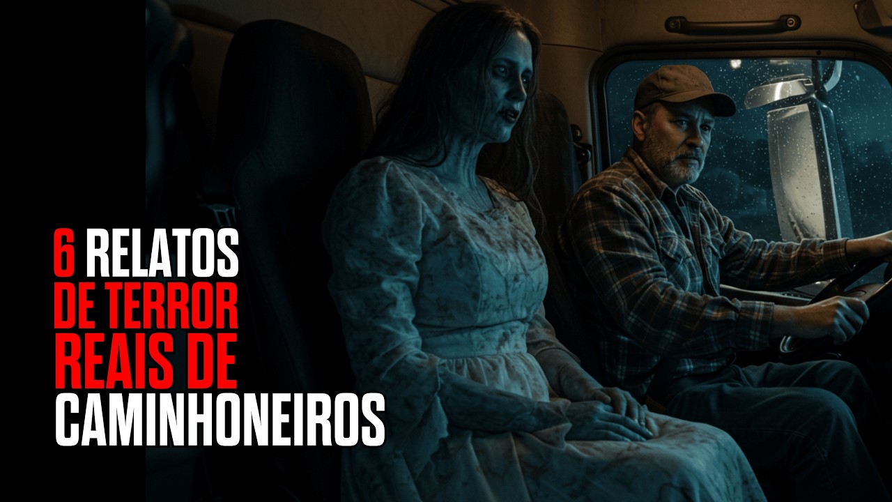 6 RELATOS ASSUSTADORES DE CAMINHONEIROS | HISTÓRIAS REAIS DE TERROR