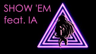 【IA English C】Show 'Em【Original Song】