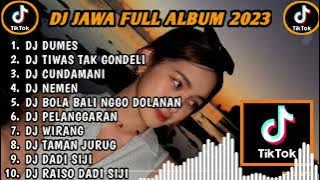 DJ JAWA TERBARU 2023 - DJ DUMES X KISINAN X CUNDAMANI FULL ALBUM VIRAL TIKTOK TERBARU 2023