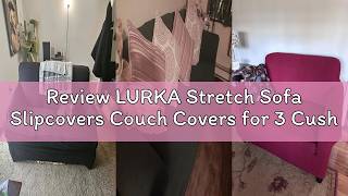 Review LURKA Stretch Sofa Slipcovers Couch Covers for 3 Cushion Couch Sofa Pet Friendly Non Slip Sof