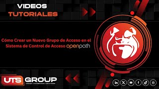 Cómo Crear un Nuevo Grupo de Acceso en el Sistema de Control de Acceso Openpath | UTS Group