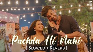 Puchda Hi Nahin | Slowed   Reverb | Neha Kakkar | Hit Punjabi Song | Nosh Music