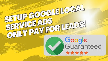 How to Setup Your Google Local Service Ads for Success