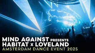 MIND AGAINST presents HABITAT x LOVELAND || AMSTERDAM DANCE EVENT 2025