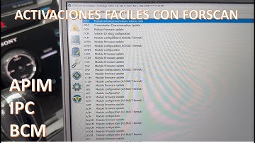 Activaciones fáciles FORSCAN modulos APIM - IPC - BCM / FORD y MAZDA
