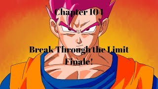 Dragon Ball Z: Break Through the Limit (Chapter 104) [BTtL FINALE!]