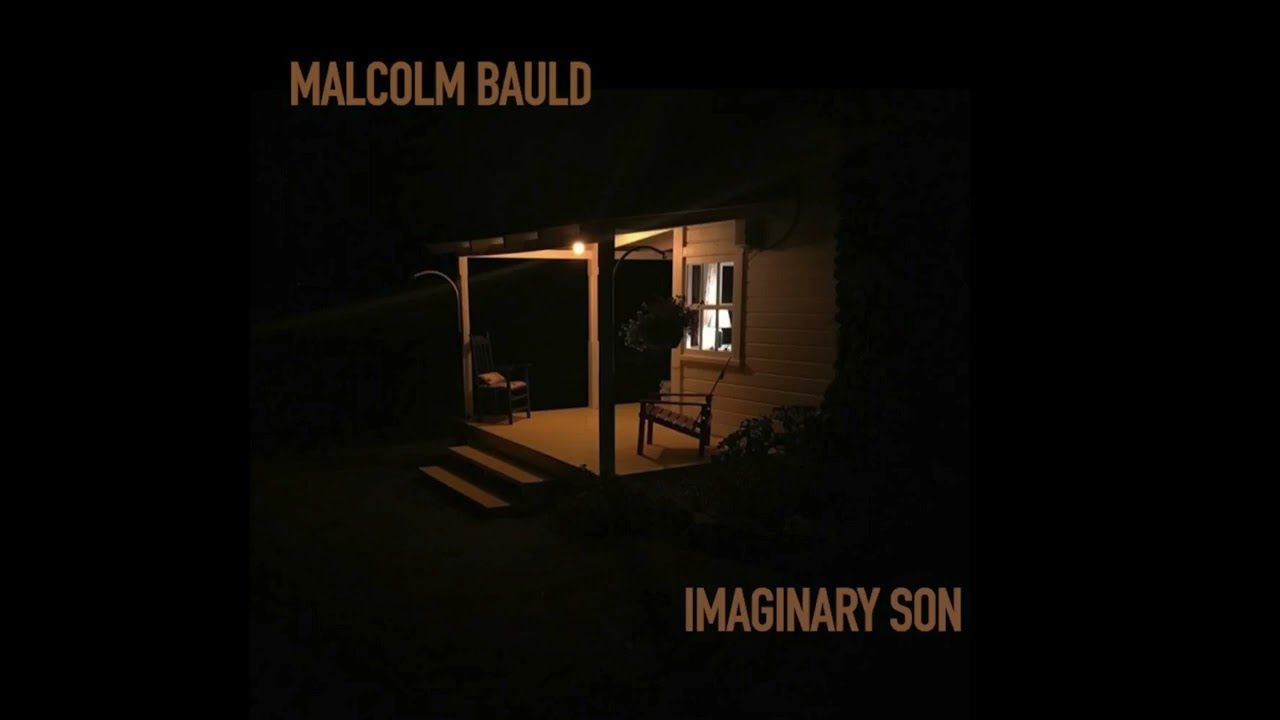Guarda Malcolm Bauld - Imaginary Son su YouTube Guarda Malcolm Bauld - Imaginary Son su YouTube