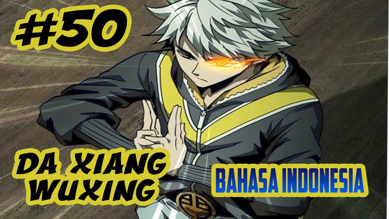 Da Xiang Wuxing chapter 50 [Indonesia] - YouTube