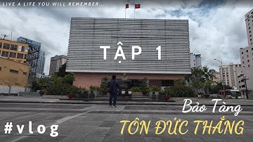 #vlog Tham Quan Bảo Tàng TÔN ĐỨC THẮNG Mừng Đại Lễ của Dân Tộc Ta Ep.1 #muspofficial 