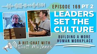 🧭 The Blueprint for Better Workplace Culture | Scott McInnes 👥 (Episode 169, Part Two)