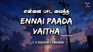Ennai Paada Vaitha (Lyrics) 🎶 | Punnagai Desam | S.A. Rajkumar | Hariharan | Tamil Love Melody