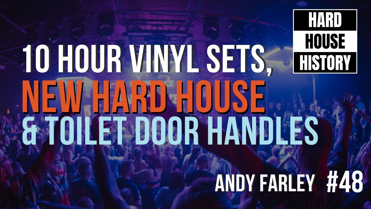 Andy Farley: The Origins of Hard House | Paul Glazby | Hard House
