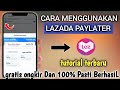Terbaru! Cara Menggunakan Lazada Paylater‼️cara pakai lazada paylater