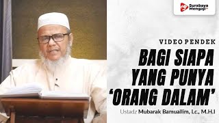 Untuk Yang Punya ‘Orang Dalam’ Tuk Memberi Nasehat - Ustadz Mubarak Bamuallim, Lc., M.H.I