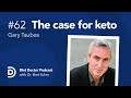 The case for keto with Gary Taubes – Diet Doctor Podcast