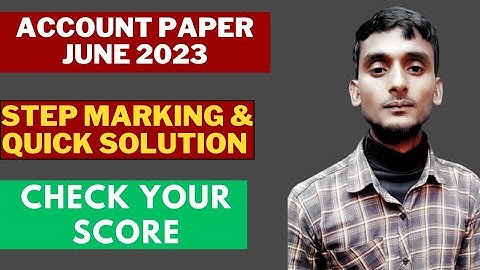 ACCOUNT-Quick Solution & STEP MARKING || CA foundation June 2023 || account paper analysis June 2023