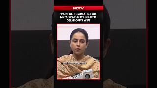 Painful, Traumatic For My 2-Year-Old: Injured Delhi Cop's Wife Recalls Jantar Mantar Violence