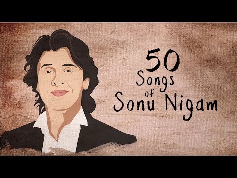 top-50-songs-of-sonu-nigam-|-aisa-lagta-hai-|-khamoshiyan-gangunane-|-panchhi-nadiyan-pawan