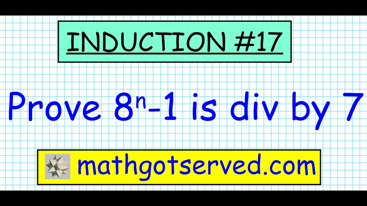17 Proof Prove Induction 8 N 1 Is Divisible By 7 Divides Youtube