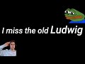 I miss the old Ludwig...