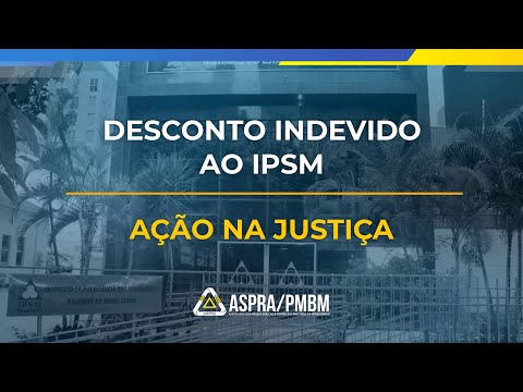 Desconto Indevido ao IPSM - Ação na justiça