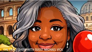 The Tracy Show w/ guest Michael Vick
